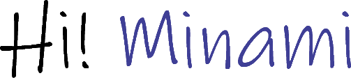 Hi !! Minami